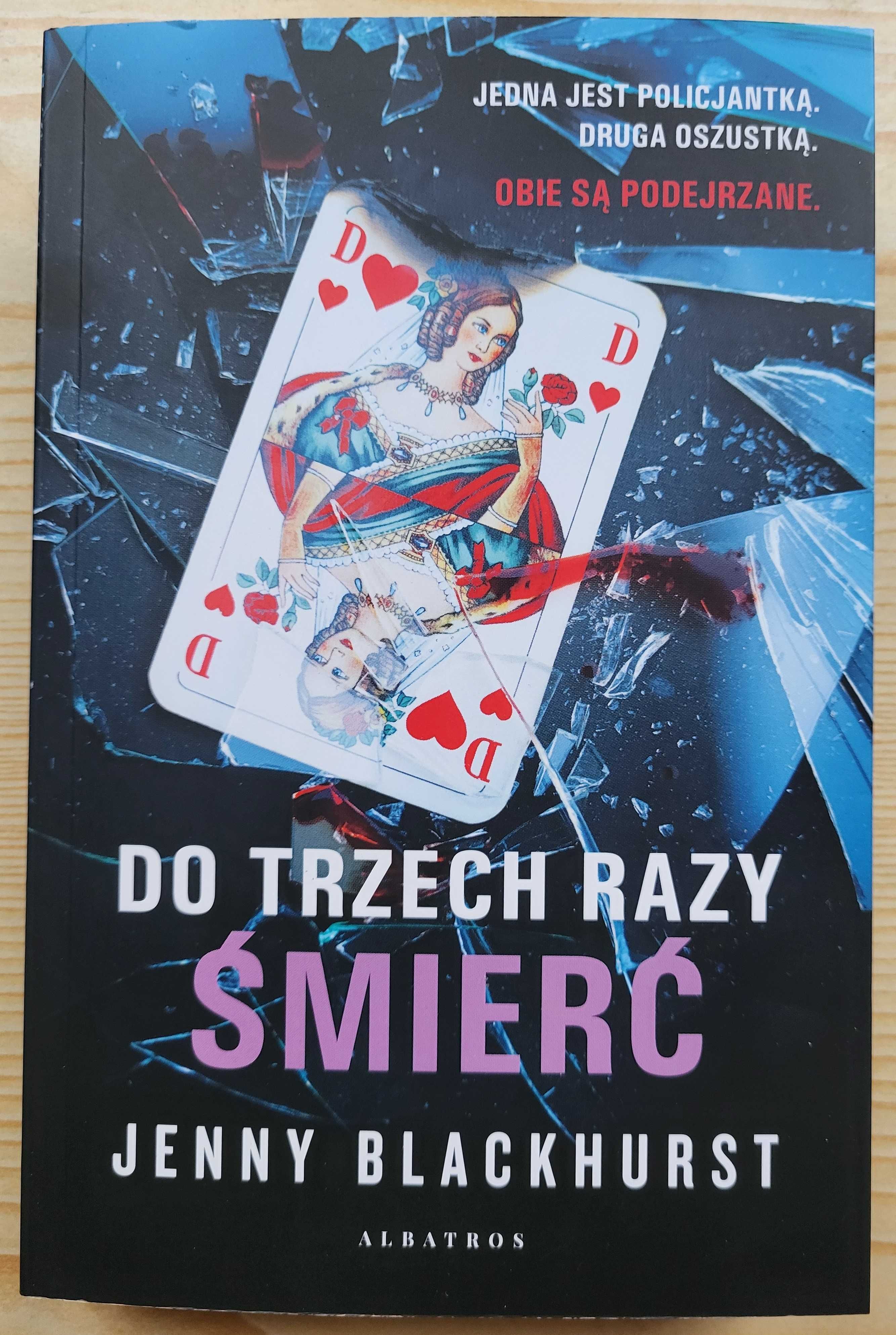 Jenny Blackhurst "Do trzech razy śmierć" - NOWA - NAJTANIEJ na RYNKU!