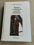 Święci w dziejach narodu polskiego. Feliks Koneczny.