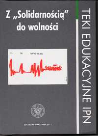 Teka edukacyjna IPN - Z "Solidarnością" do wolności