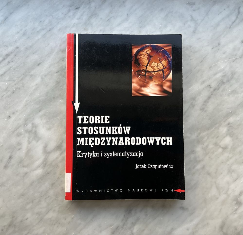 Jacek Czaputowicz - Teorie Stosunków Międzynarodowych -PWN