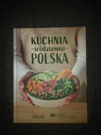 Kuchnia śródziemno polska książka nowa