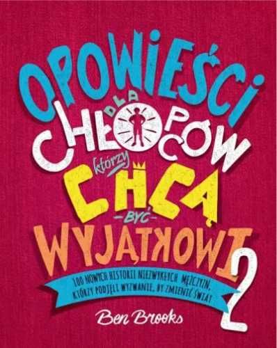 Opowieści dla chłopców, którzy chcą być... T.2 - Ben Brooks