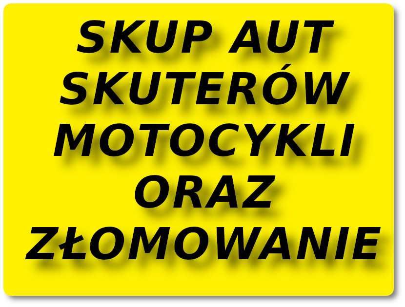 SKUP Motocykli  Złomowanie Motocykli Złomowanie Skuterów Skup Skuterów