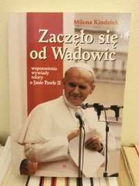 Zaczęło się od Wadowic Milena kindziuk