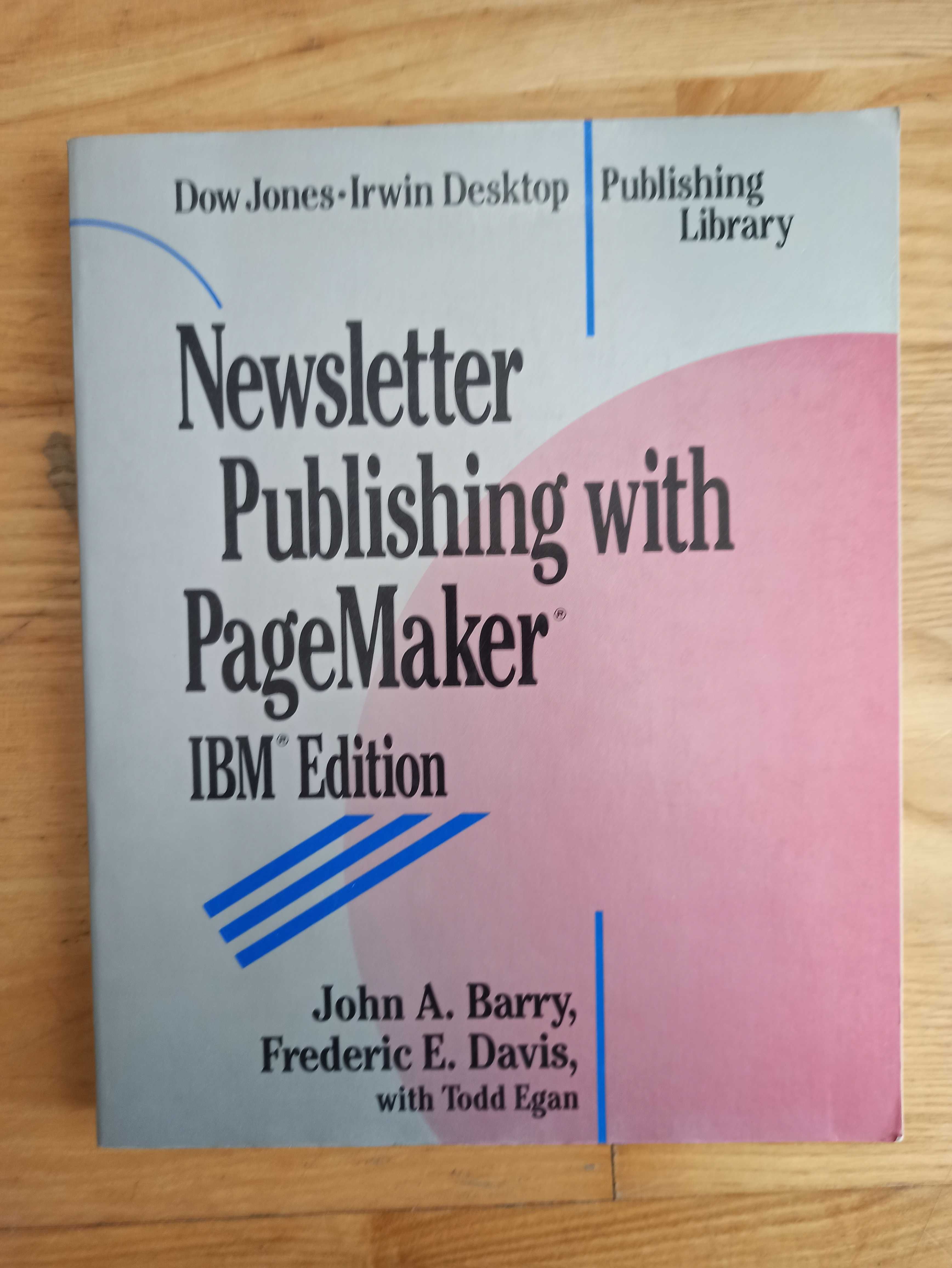 Newsletter Publishing with PageMaker Jonh A. Barry, Frederic E. Davis