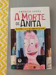 A MORTE DE ANITA
de Américo Lopes