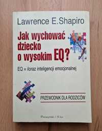 Jak wychować dziecko o wysokim IQ? Poradnik dla rodziców  - L. Shapiro