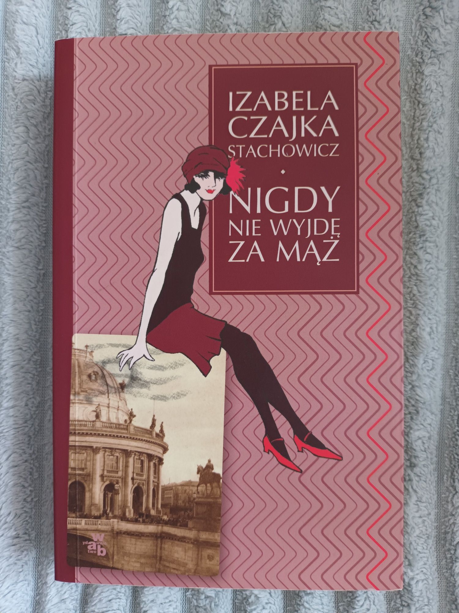 Izabela Czajka Stachowicz - Nigdy nie wyjdę za mąż