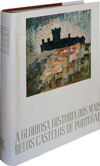 A Gloriosa História dos Mais Belos Castelos de Portugal