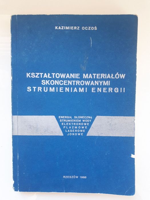 Kształtowanie Materiałów Strumieniami Energii, Kazimierz Oczoś,Rzeszów