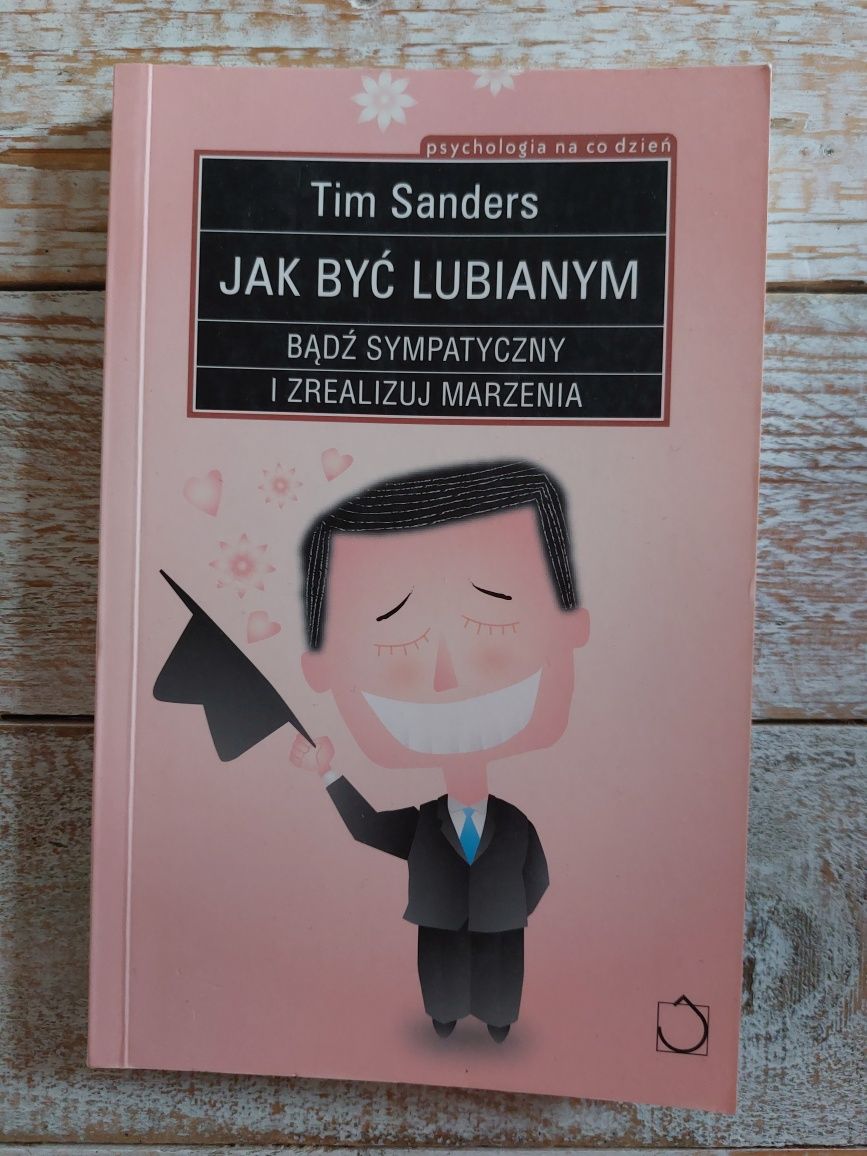 Jak być lubianym. Tim Sanders