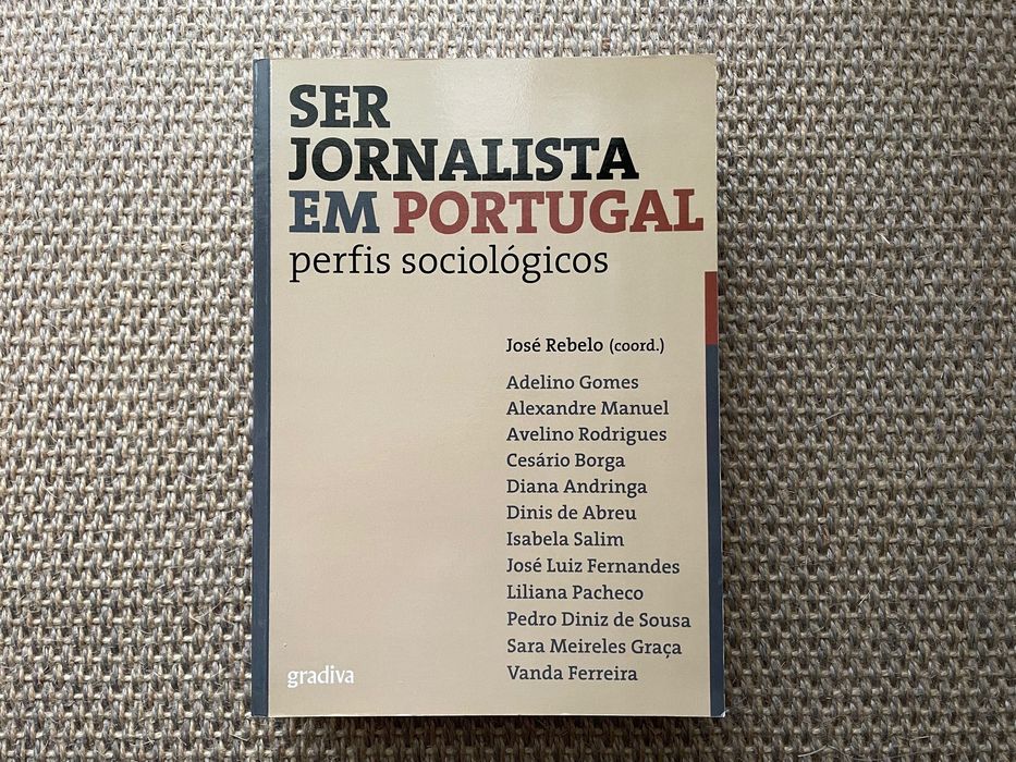 Ser Jornalista em Portugal: perfis sociológicos - José Rebelo (coord.)