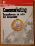 Euromarketing Uwarunkowania na rynku Unii Europejskiej