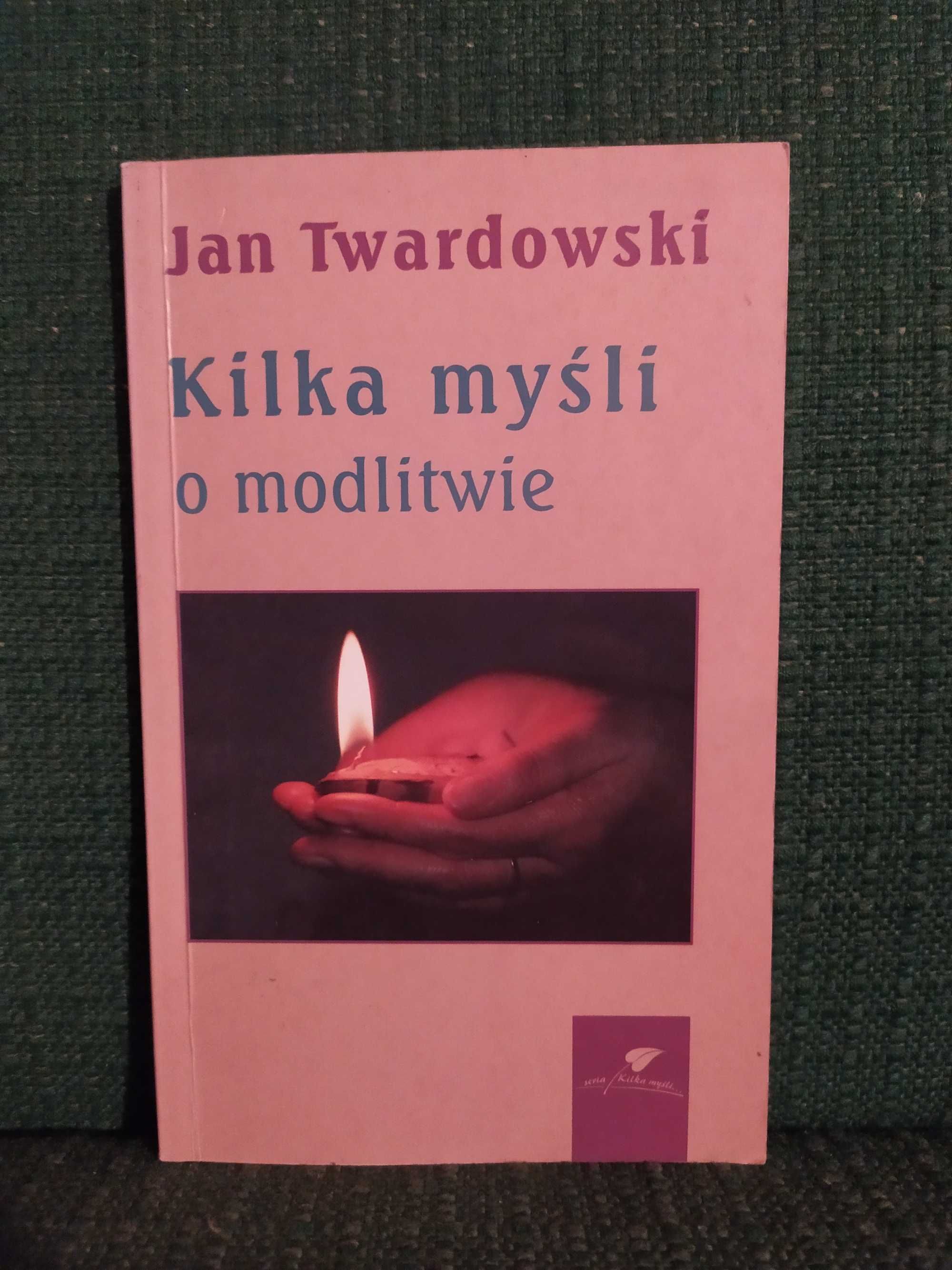 Kilka myśli o modlitwie - Jan Twardowski