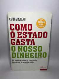 Como o Estado Gasta o Nosso Dinheiro - Carlos Moreno