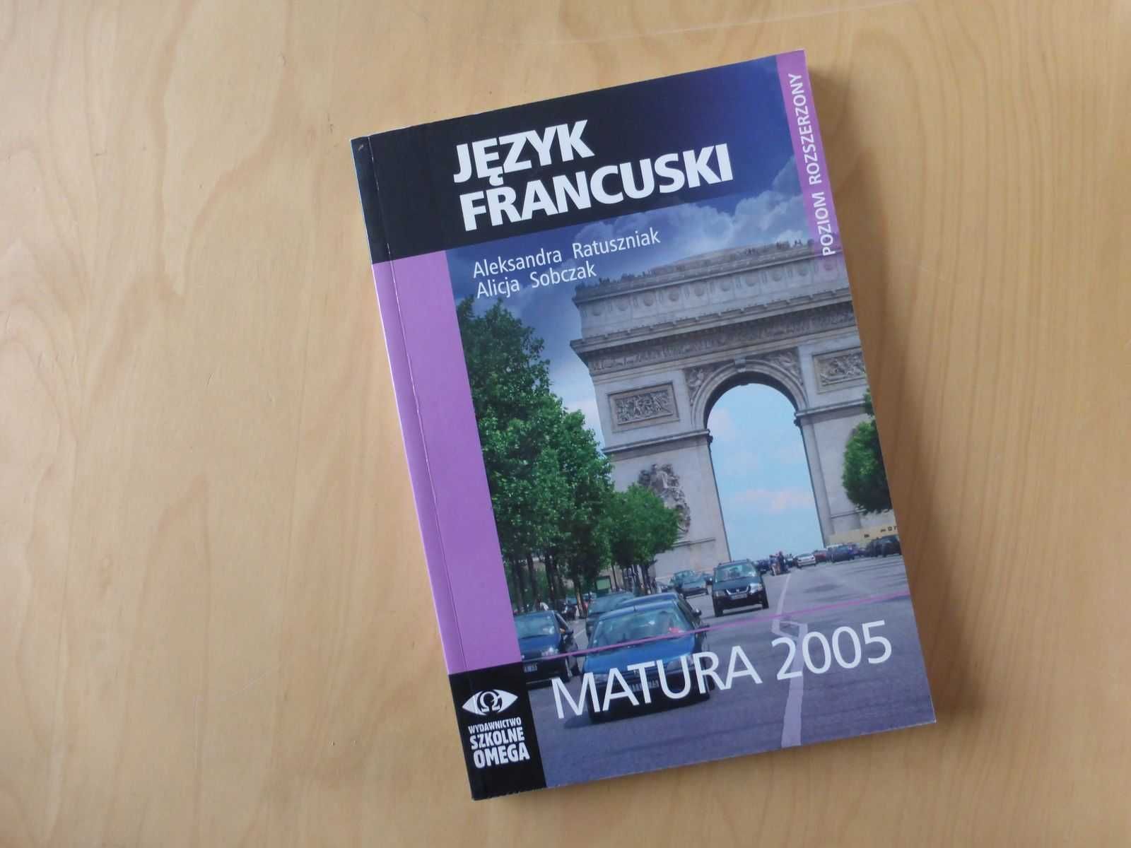 Język francuski rozszerzony (brak CD). Matura 2005. Ratuszniak Sobczak