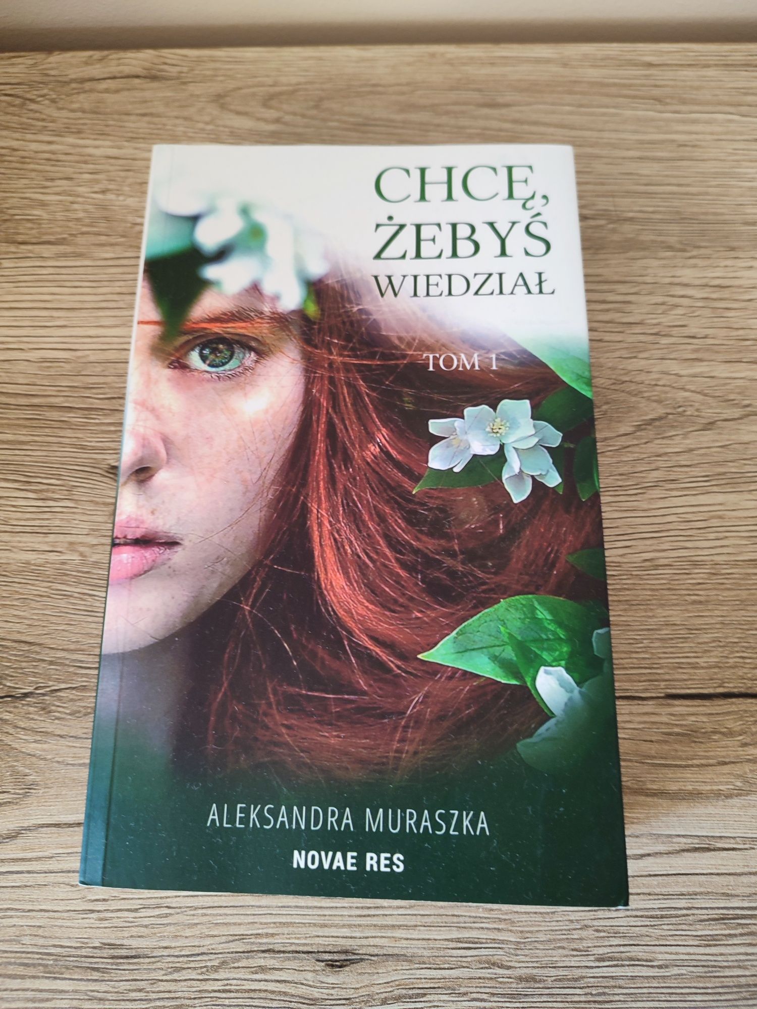 Aleksandra Muraszka-"chcę żebyś widział ",tom:1