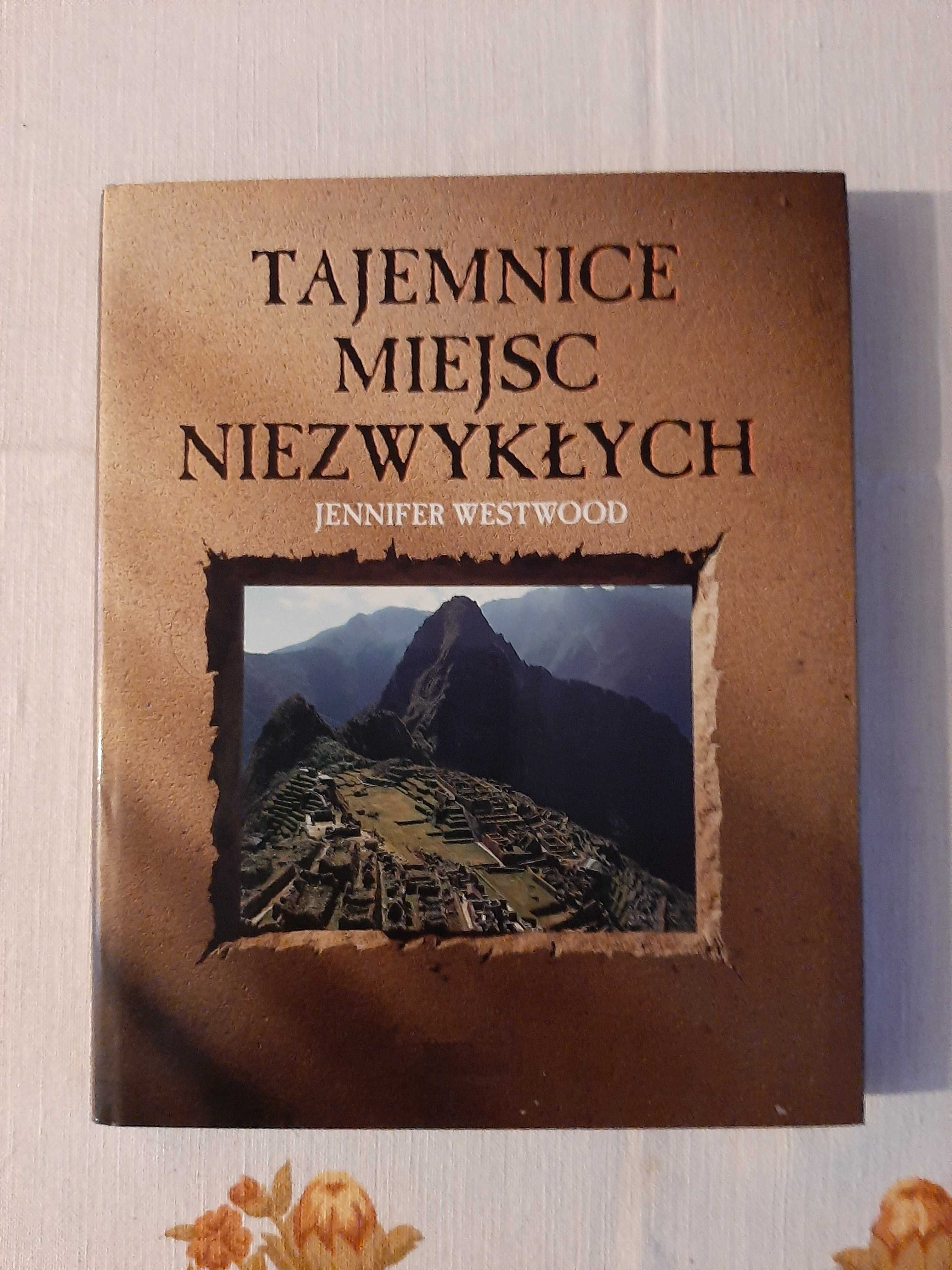 Książka (album) - Tajemnice Miejsc Niezwykłych - Jenifer Westwood.