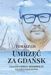 Umrzeć Za Gdańsk, Tomasz Lis