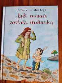 Jak mama została Indianka Ulf Stark