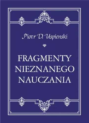 Fragmenty nieznanego nauczania - Piotr D. Uspienski, Magda Złotowska