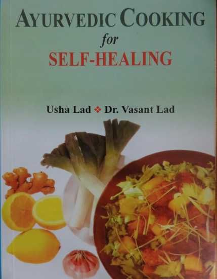 Ayurvedic Cooking for Self Healing - Vasant Lad and Usha Lad