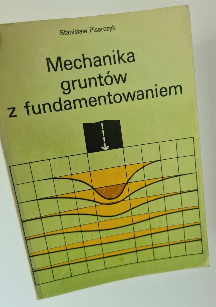 Mechanika gruntów z fundamentowaniem - Stanisław Pisarczyk
