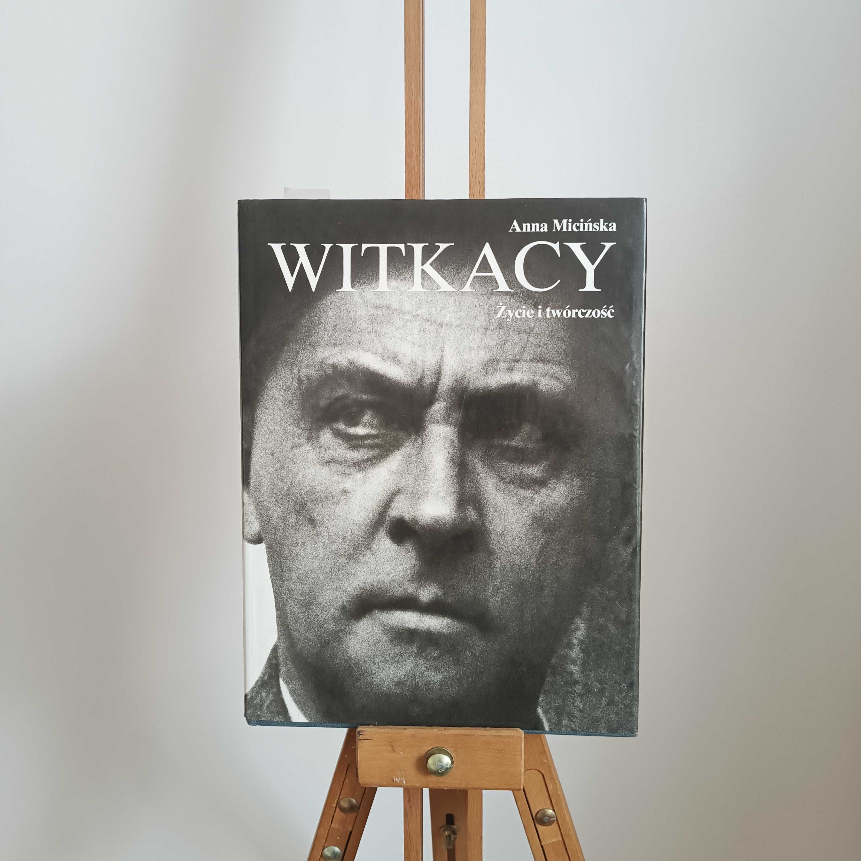 Witkacy. Życie i twórczość Anna Micińska