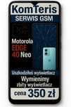 Szybka Motorola edge 40 neo wymiana gratis