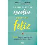 Em Caso de Dúvida Escolhe o Que Te Faz Feliz, D. Manuel Clemente