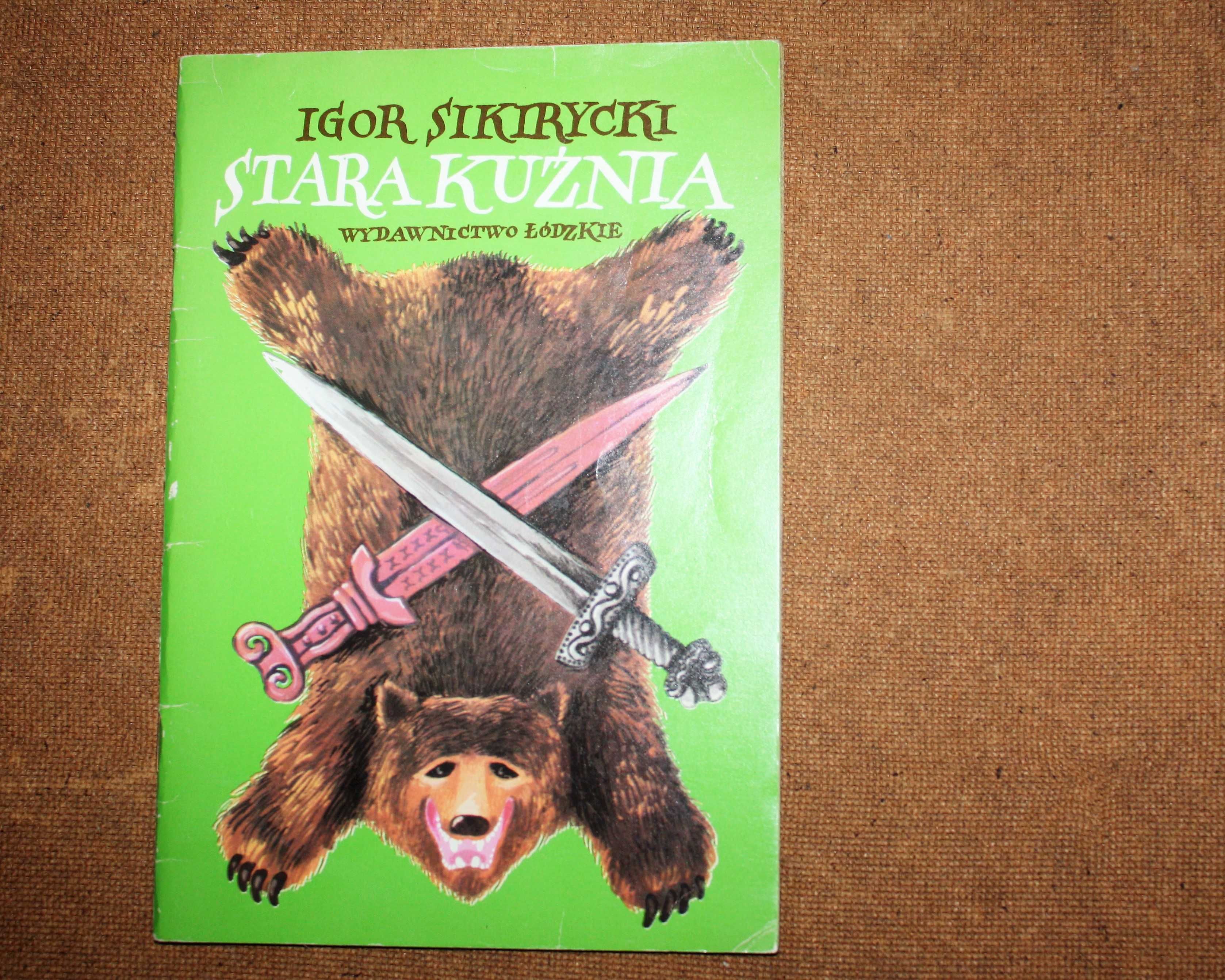 STARA KUŹNIA - Igor Sikirycki
