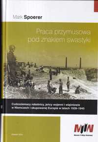 Praca przymusowa pod znakiem swastyki Spoerer jeńcy wojenni