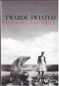 "Twarde światło" - Michael Crummey