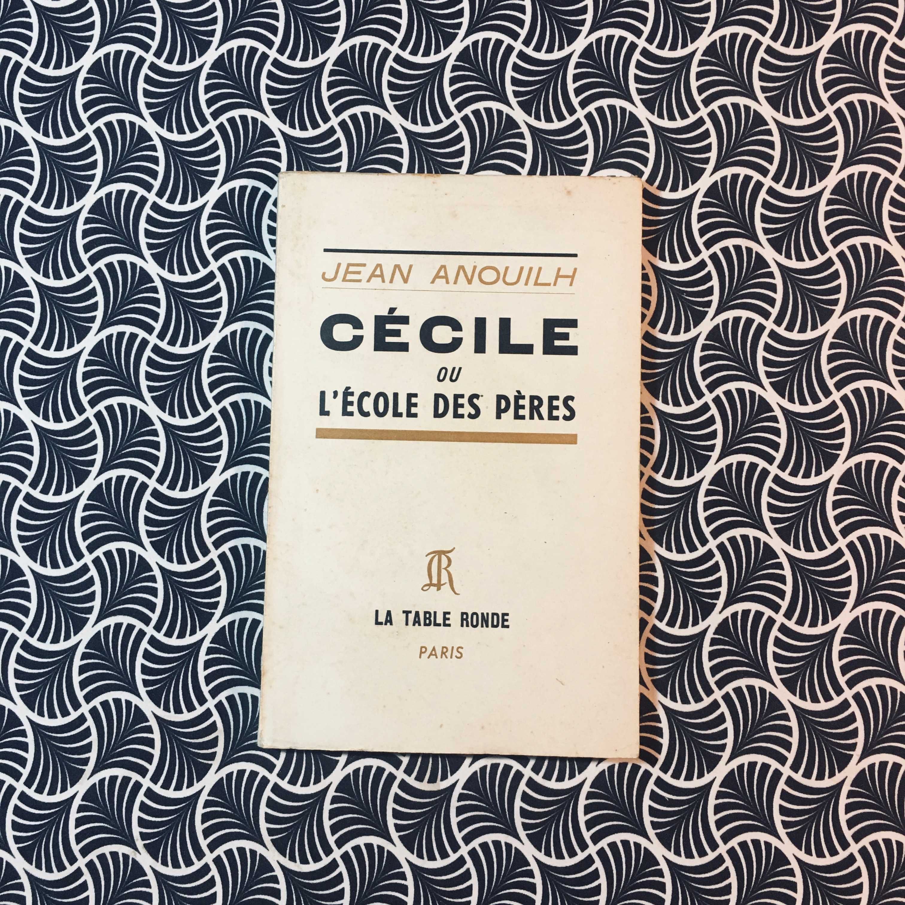 Cécile ou L'École des Pères - Jean Anouilh