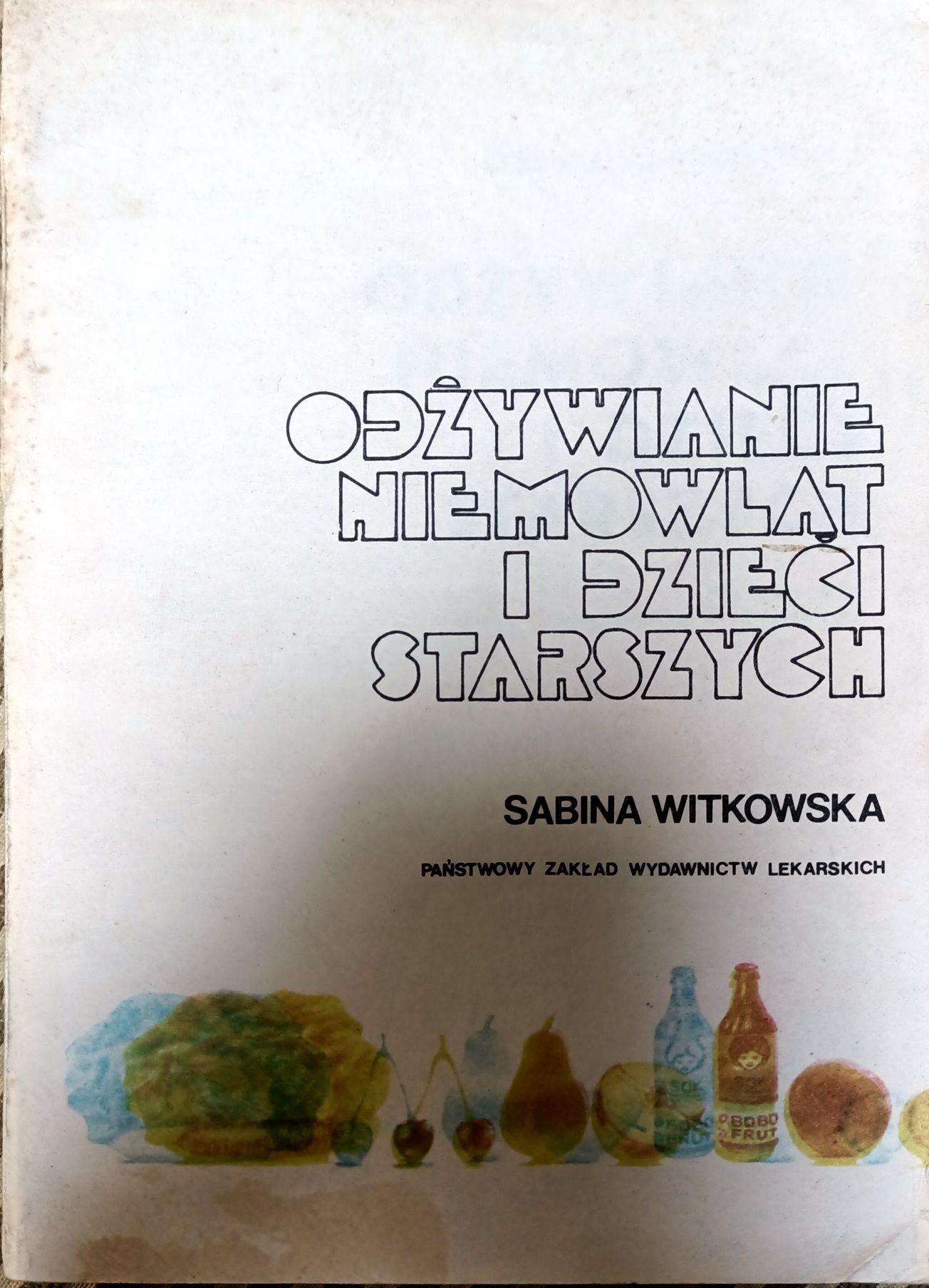 Odżywianie niemowląt i dzieci starszych. Sabina Witkowska