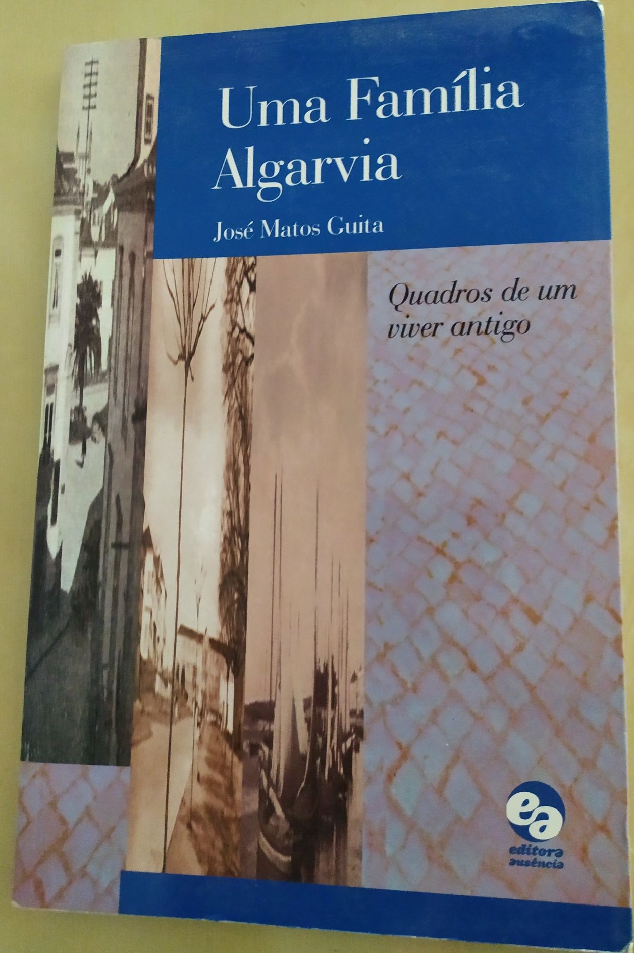 Uma Família Algarvia - Quadros de um viver antigo -  José Matos Guita