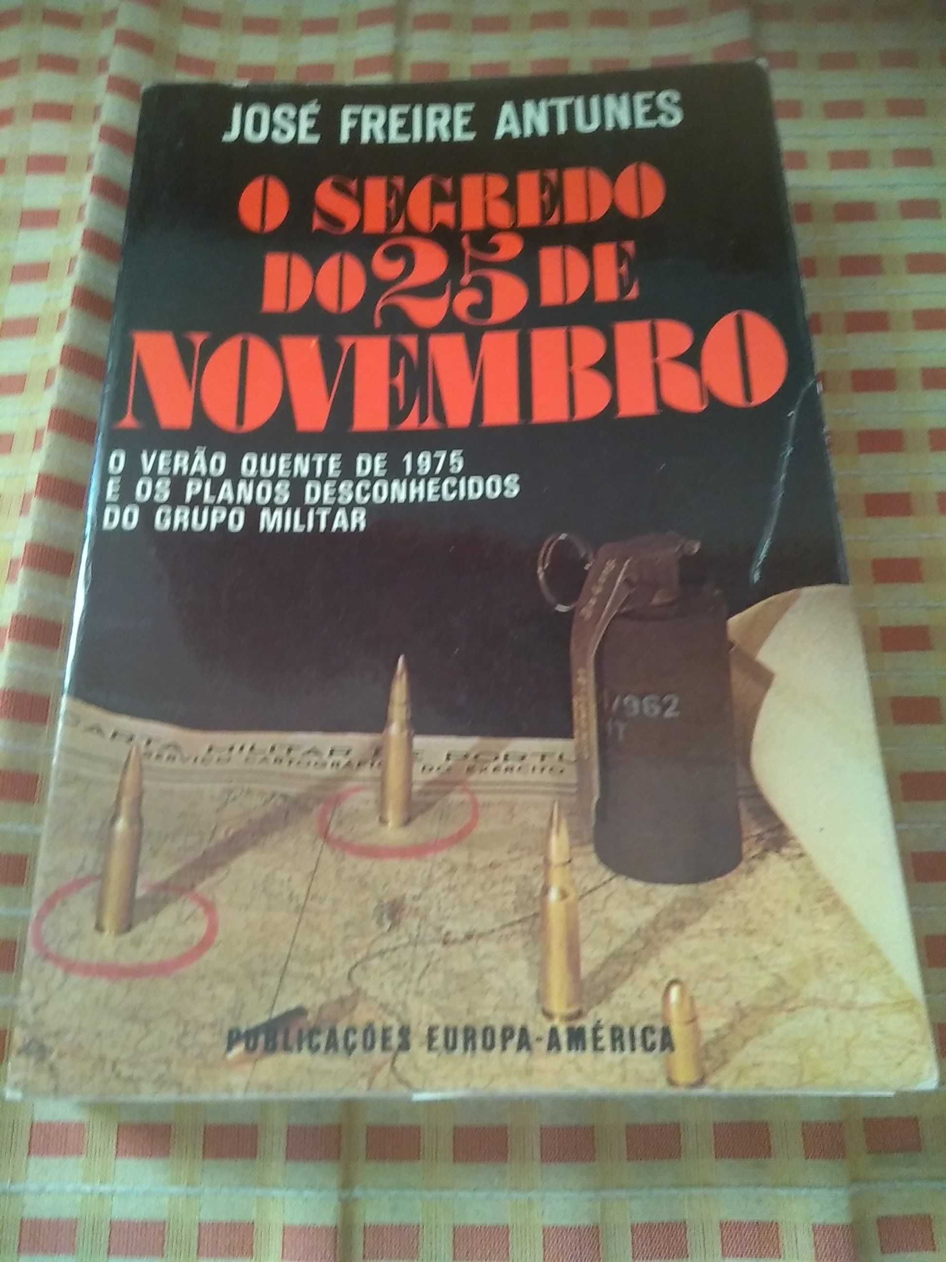 José Freire Antunes - O segredo do 25 de Novembro