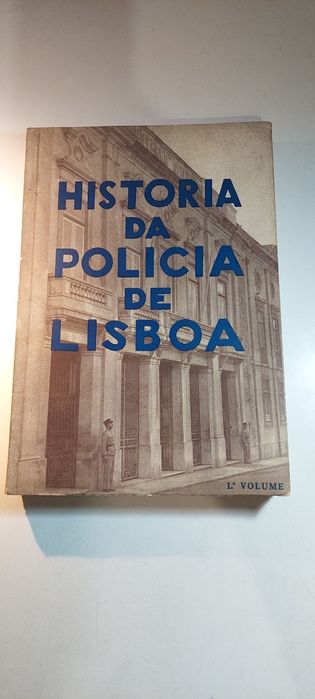 História da Polícia de Lisboa (1° Volume, 1942)