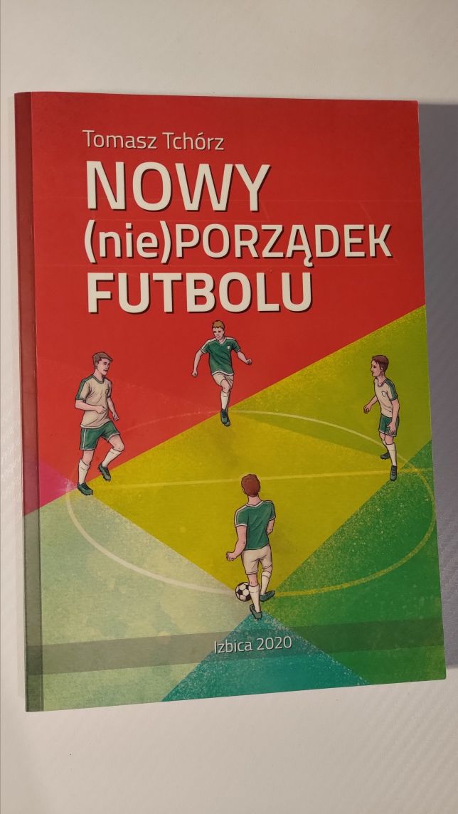 Książka "Nowy (nie)porządek futbolu" Tomasz Tchórz
