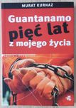 Książka: Guantanamo. Pięć lat z mojego życia