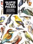 Głupie ptaki Polski. Przewodnik świadomego obserwatora. Znak