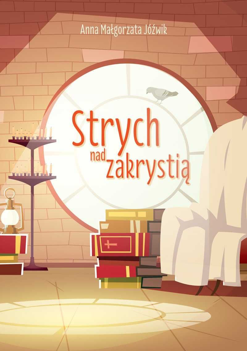 Strych nad zakrystią Jóźwik Anna