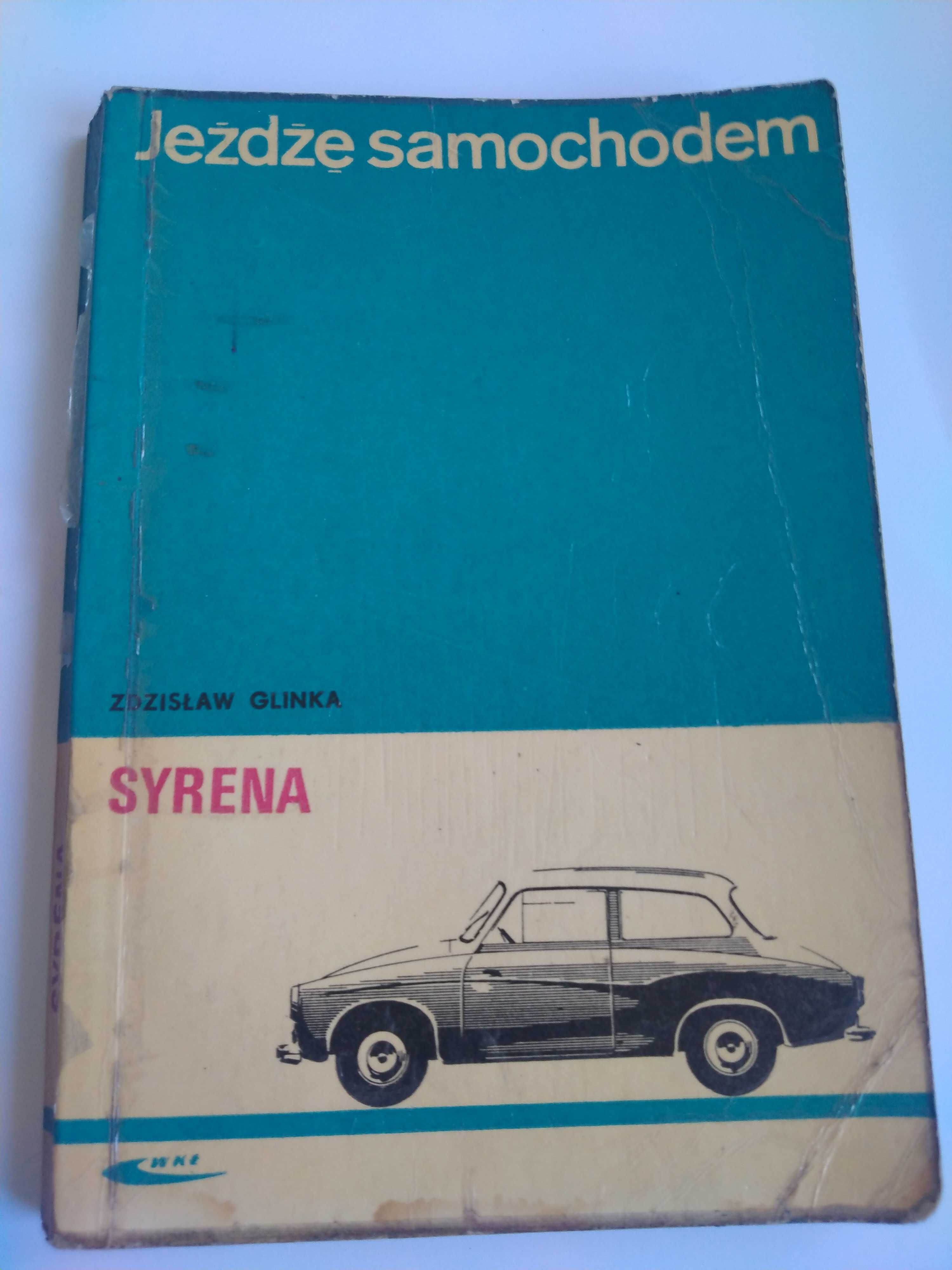 Jeżdżę samochodem SYRENA - mgr inż. Zdzisław Glinka - Wyd. 1970