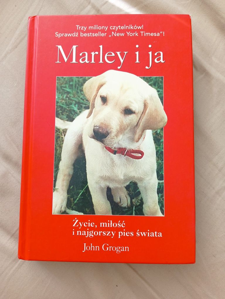 Marley i ja życie miłość i najgorszy pies świata książka o psie