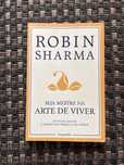 Seja Mestre na Arte de Viver de Robin Sharma