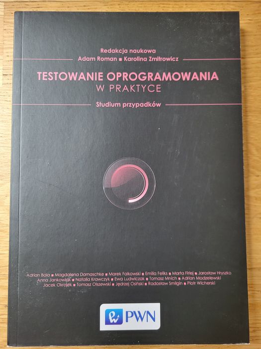 Testowanie oprogramowania w praktyce. Adam Roman, Karolina Zmitrowicz