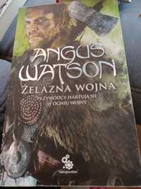 Żelazna wojna (Trylogia czasu żelaza t.2) angus watson
Angus Watson