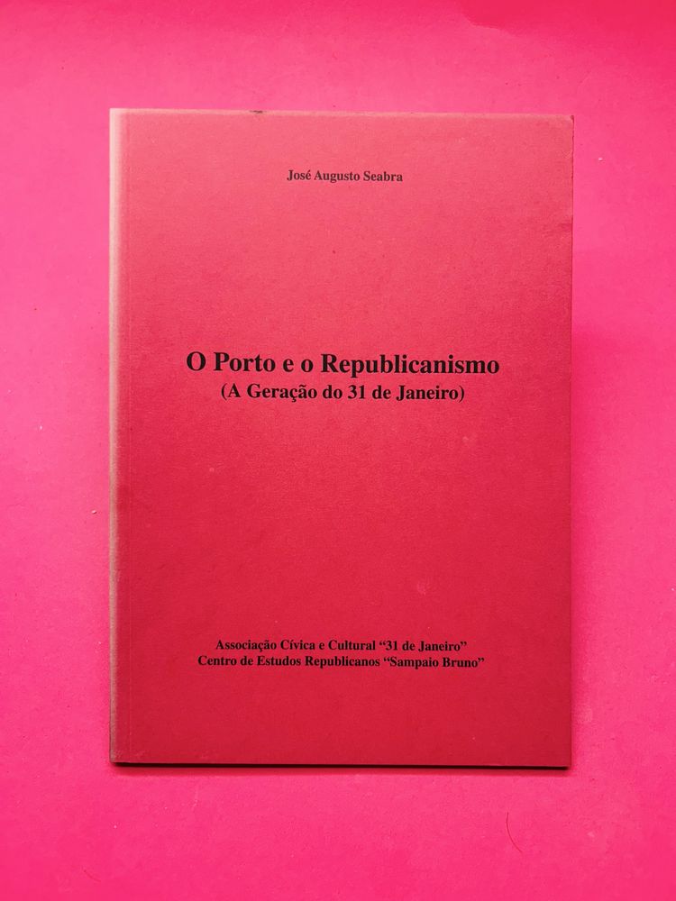 José Augusto Seabra O Porto e o Republicanismo Assinado