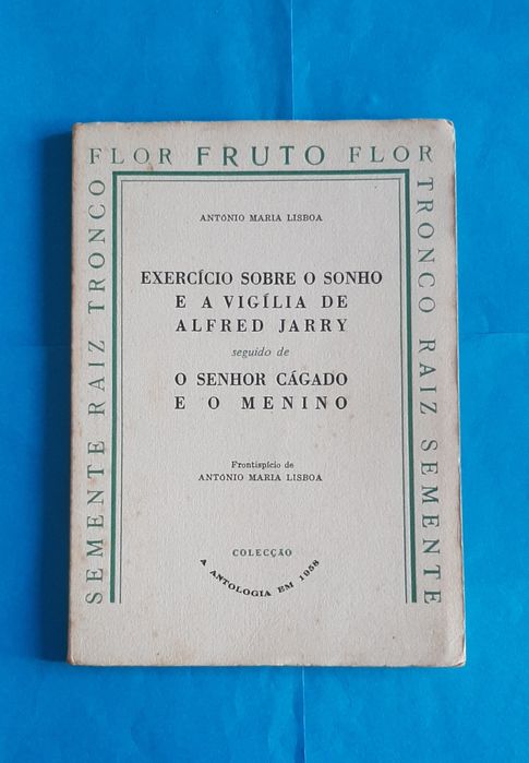 Exercício Sobre o Sonho & O Senhor Cágado de António Maria Lisboa 1958