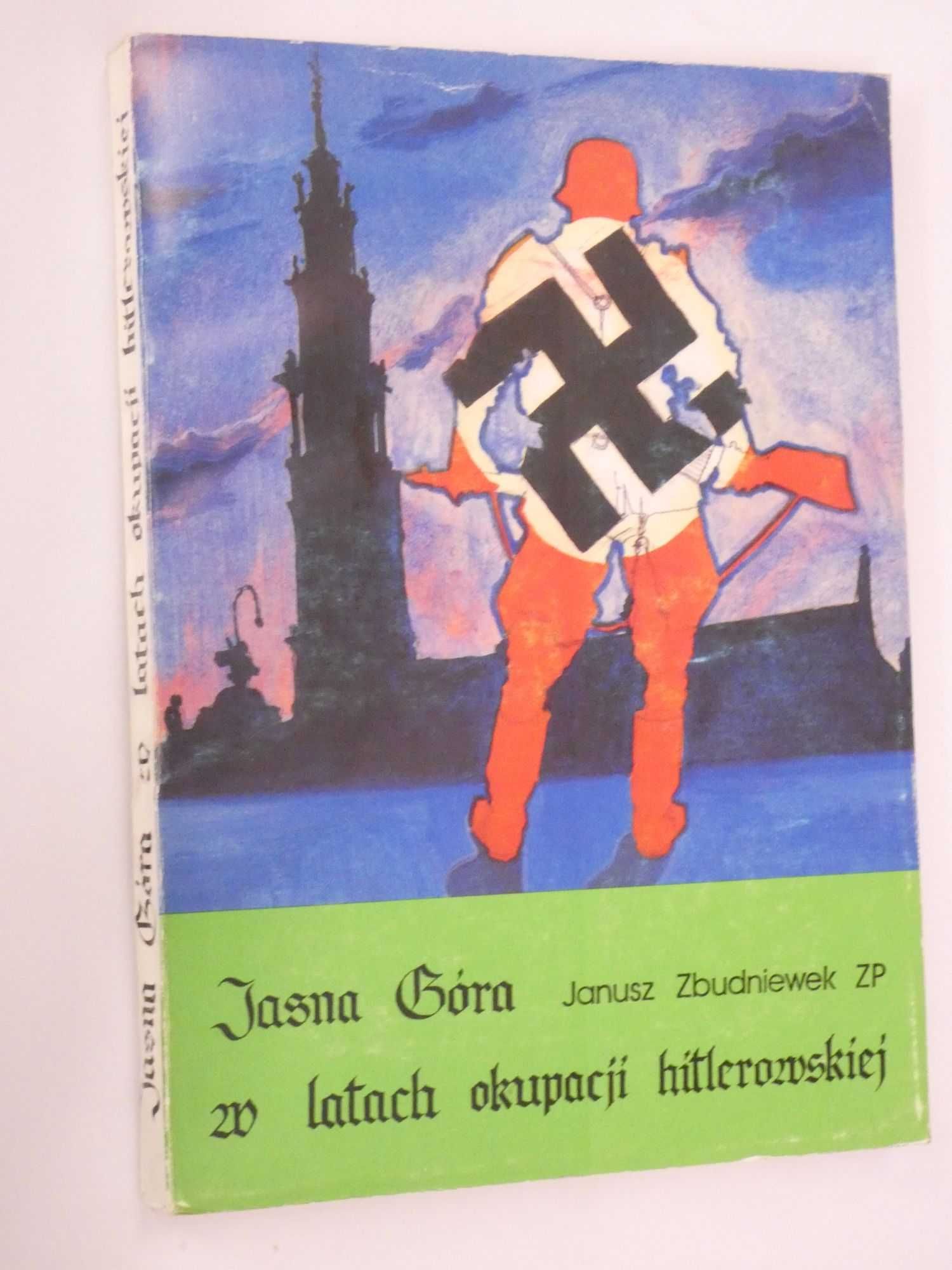 Jasna Góra w latach okupacji Hitlerowskiej Zbudniewek